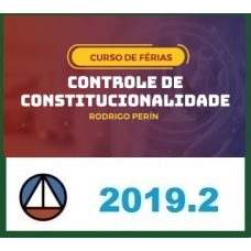 CONTROLE DE CONSTITUCIONALIDADE – PROF. RODRIGO PERIN NARDI – DISCIPLINA ISOLADA CERS 2019.2